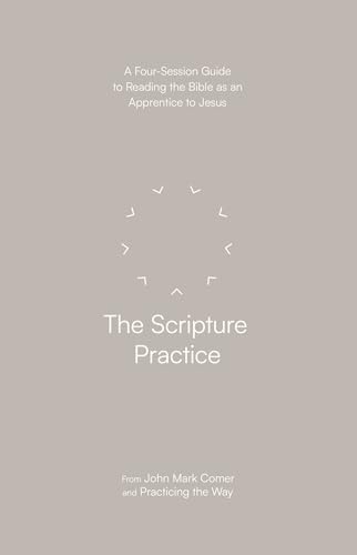 The Scripture Practice: A Four-Session Guide to Reading the Bible as an Apprentice to Jesus The Scripture Practice: A Four-Session Guide to Reading the Bible as an Apprentice to Jesus von Form