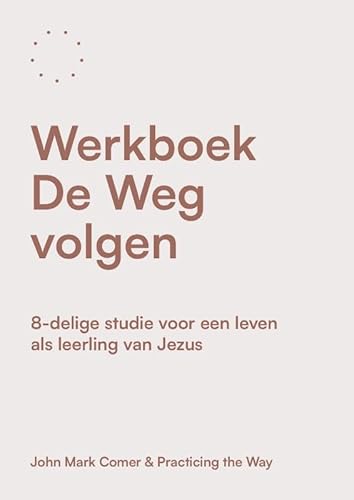 Werkboek De Weg volgen: 8-delige studie voor een leven als leerling van Jezus von Ark Media