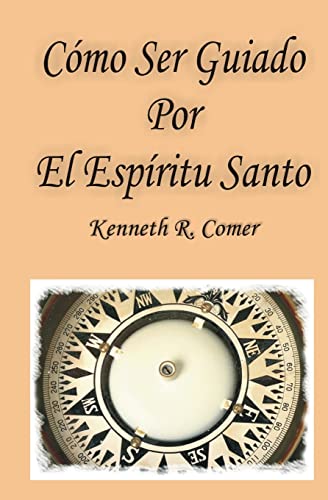 Como Ser Guiado Por El Espiritu Santo Como Ser Guiado Por El Espiritu Santo von CREATESPACE