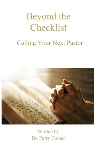 Beyond The Checklist: Calling Your Next Pastor von Independently published