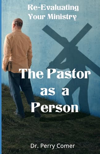 Pastor as a Person: Re-Examining Your Ministry von Independently published