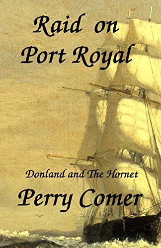 Raid on Port Royal: Donland and The Hornet von CREATESPACE