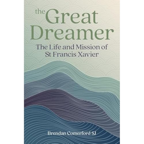 The Great Dreamer: The Life and Mission of St. Francis Xavier von Messenger Publications