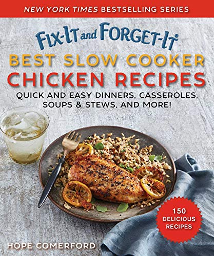 Fix-It and Forget-It Best Slow Cooker Chicken Recipes: Quick and Easy Dinners, Casseroles, Soups, Stews, and More! von Good Books