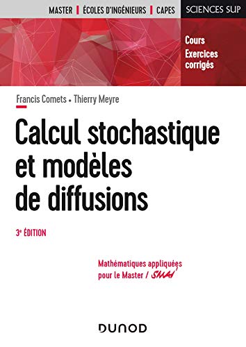 Calcul stochastique et modèles de diffusions - 3e éd. - Cours et exercices corrigés: Cours et exercices corrigés