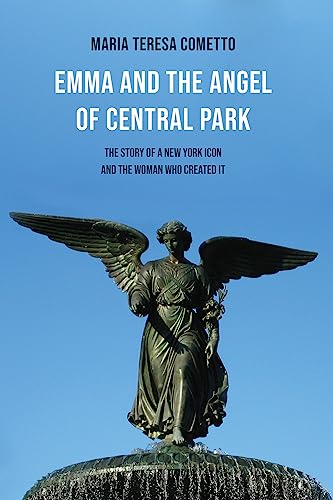 Emma and the Angel of Central Park: The Story of a New York Icon and the Woman Who Created It (Crossings, Band 38)