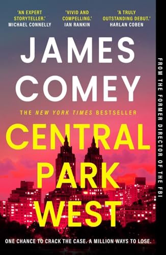 Central Park West: the unmissable debut legal thriller by the former director of the FBI