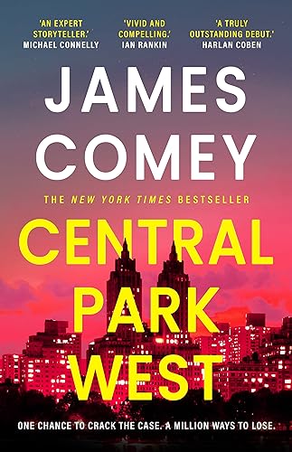 Central Park West: the unmissable debut legal thriller by the former director of the FBI