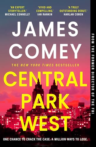 Central Park West: the unmissable debut legal thriller by the former director of the FBI