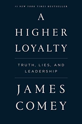 Higher Loyalty: Truth, Lies, and Leadership von Flatiron Books
