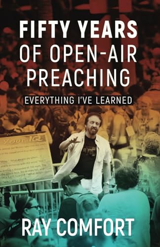 Fifty Years of Open-Air Preaching: Everything I've Learned