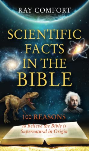 Scientific Facts in the Bible: 100 Reasons to Believe the Bible Is Supernatural in Origin (Hidden Wealth Series)