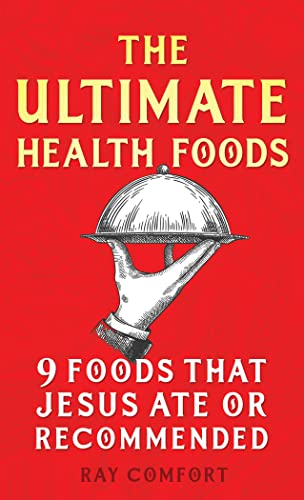 The Ultimate Health Foods: 9 Foods That Jesus Ate or Recommended von Bridge-Logos, Inc.