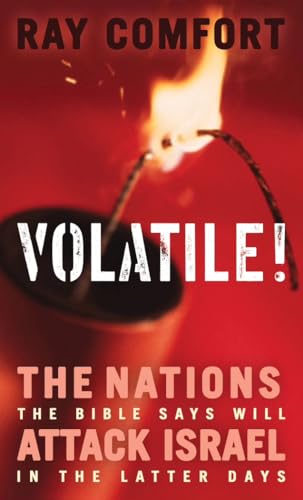 Volatile!: The Nations the Bible Says Will Attack Israel in the Latter Days