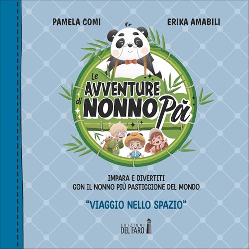Viaggio nello spazio. Le avventure di nonno Pà Viaggio nello spazio. Le avventure di nonno Pà von Edizioni del Faro