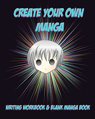 Create Your Own Manga: Writing Workbook & Blank Manga Book Dark Explosion Manga Theme Diagonal Template How to Write A Manga 8 x 10 von CreateSpace Independent Publishing Platform
