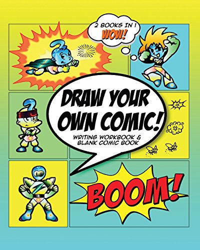 Draw Your Own Comic: How to Write A Graphic Novel with Blank Comic Book Cartoon Superhero Theme Large 8 x 10 Format
