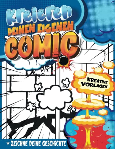 Comic Kreatives Buch Für Kinder 5 Jahre: Comic-Strip-Boards Zum Plotten Ihrer Geschichte Mit Gebrauchsfertigen Vorlagen | Jungen 5 - 7 Jahre Geschenkideen