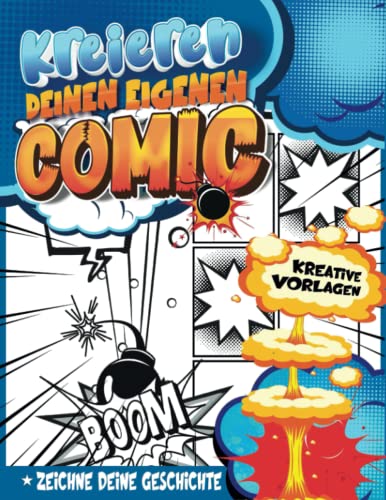 Comic Selber Gestalten: Leere Comic-Vorlagen Zum Schreibenlernen Für Kinder, Die Sich Ihre Eigene Geschichte Vorstellen | Geschenkideen Mädchen 11 Jahre