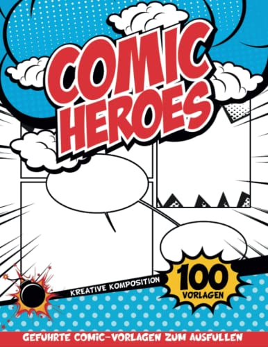 Comic Zeichenbuch Lernen Kinder: Superhelden-Comic-Ersteller Mit 100 Schönen Und Einzigartigen Vorlagen | Geschenkideen Mädchen 6 Jahre von Independently published