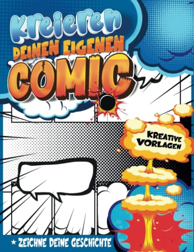 Comics Zeichnen Kinder Ab 5: Comic-Ersteller | Schreiben Und Zeichnen Sie Comic-Bücher Für Kinder Mit Geführten Vorlagen Für Junge Lernende