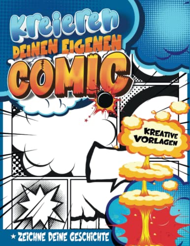 Kreative Comic Zeichnen Ab 7 Jahre: Das Comic-Buch-Streifen-Vorlagen-Notizbuch Für Einfache Comic-Kreationen | Kleine Geschenkideen Für Kinder von Independently published