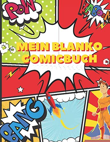 Mein Blanko Comicbuch: Notizbuch für Kinder : Erstellen Sie Ihre eigenen Comics, Comic Strip-Vorlagen zum Zeichnen: Superhelden-Comics (zeichne Deinen eigenen Comic für Kinder)