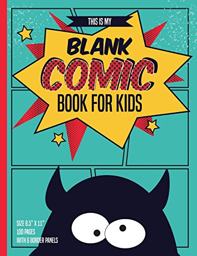 Blank Comic Books for Kids: 100 pages inside & 6 border Staggered panels of each page, Book size 8.5" x 11" | Blank Graphic Novel for creating your ... drawing (Funny Blank Comic Book, Band 1)