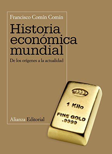 Historia económica mundial : de los orígenes a la actualidad (El libro universitario - Manuales)