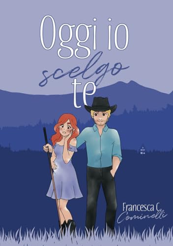 Oggi io scelgo te (Crimson Pine series) von Independently published