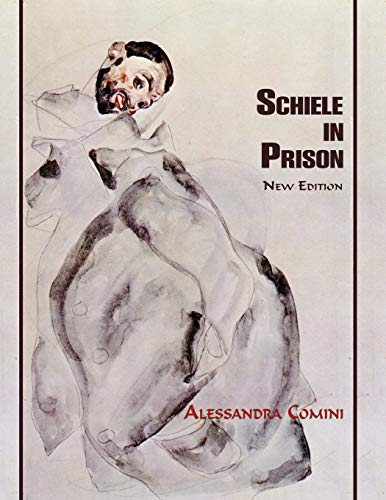 Schiele in Prison: New Edition Schiele in Prison: New Edition von Sunstone Press