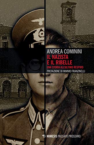 Il nazista e il ribelle. Una storia all'ultimo respiro (Passato prossimo)