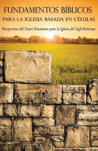 Fundamentos Bíblicos para la Iglesia Basada en Células: Percepciones del Nuevo Testamento para la Iglesia del Siglo Veintiuno Fundamentos Bíblicos para la Iglesia Basada en Células: Percepciones del Nuevo Testamento para la Iglesia del Siglo Veintiuno von CCS Publishing