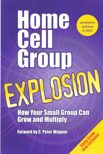 Home Cell Group Explosion: How Your Small Group Can Grow and Multiply von CCS Publishing