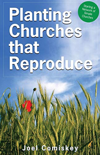 Planting Churches That Reproduce: Starting a Network of Simple Churches von CCS Publishing