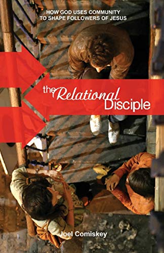 The Relational Disciple: How God uses Community to Shape Followers of Jesus von CCS Publishing