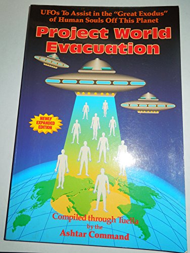 Project World Evacuation: UFOs To Assist In The "Great Exodus" Of Human Souls Off This Planet von Inner Light - Global Communications