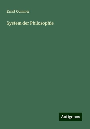 System der Philosophie von Antigonos Verlag