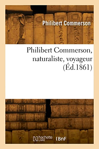 Philibert Commerson, naturaliste, voyageur (Éd.1861)
