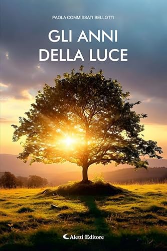 Gli anni della luce von Aletti editore