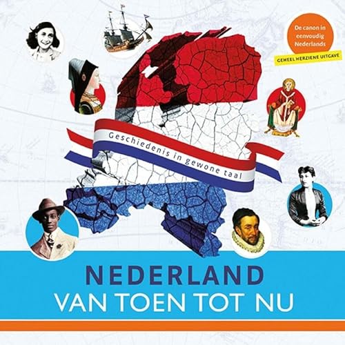Nederland van toen tot nu: geschiedenis in gewone taal von Eenvoudig Communiceren B.V.