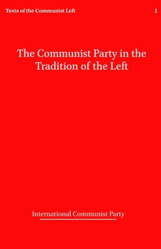 The Communist Party in the Tradition of the Left von Lulu.com