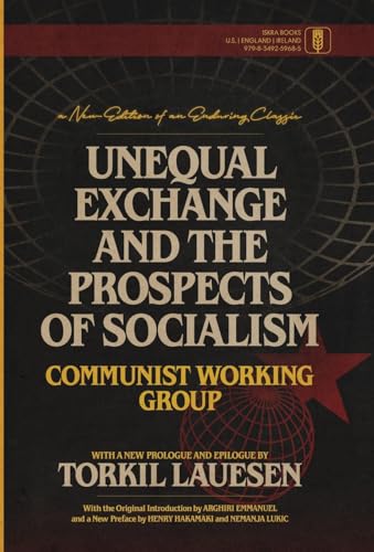 Unequal Exchange and the Prospects of Socialism Unequal Exchange and the Prospects of Socialism von Iskra Books