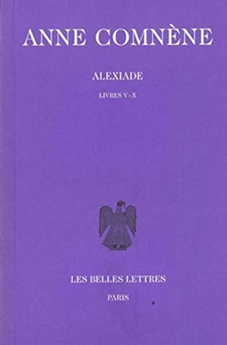 Anne Comnene, Alexiade: Tome II: Livres V-X. (Collection Byzantine, Band 2)