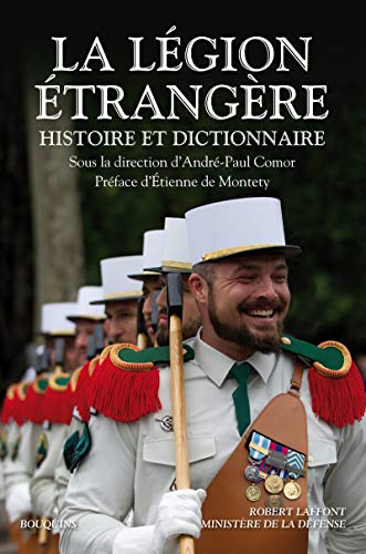 La Légion étrangère: Histoire et dictionnaire