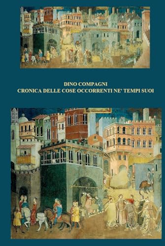 Cronica delle cose occorrenti ne' tempi suoi von Independently published