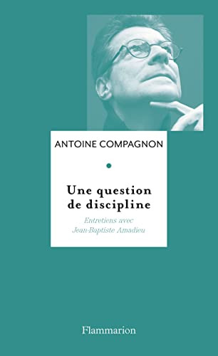 Une question de discipline: Entretiens avec Jean-Baptiste Amadieu von FLAMMARION