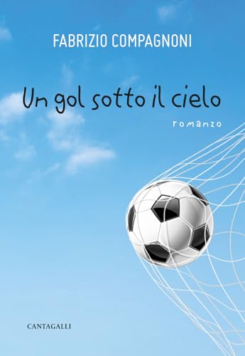 Un gol sotto il cielo von Cantagalli
