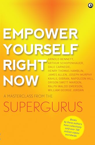 Empower Yourself Right Now: A Masterclass from the Supergurus von Aleph Book Company