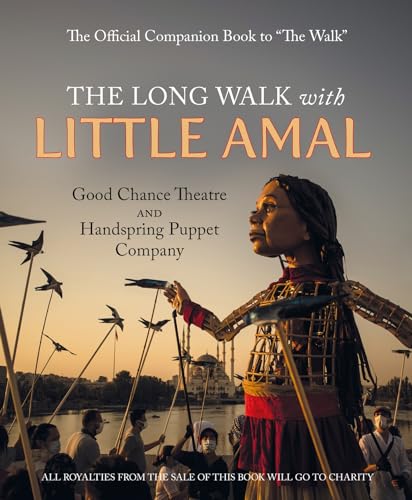 The Long Walk with Little Amal: The Official Companion book to 'The Walk', 8000 kms along the southern refugee route from Turkey to the U.K. von Mountain Leopard Press